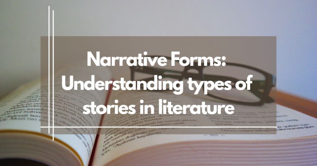 Narrative Forms Understanding types of stories in literature